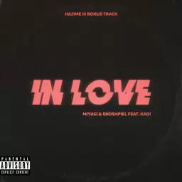 Miyagi & Эндшпиль – In Love (feat. KADI)