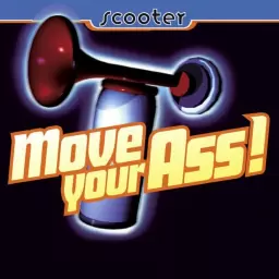 Scooter – Move Your Ass!