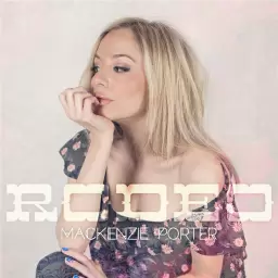 MacKenzie Porter – Rodeo