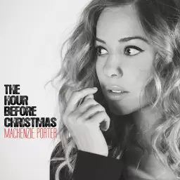 MacKenzie Porter – The Hour Before Christmas