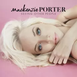 MacKenzie Porter – Seeing Other People