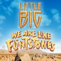 Little Big – Flintstones