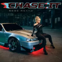 Bebe Rexha – Chase It (Mmm Da Da Da)