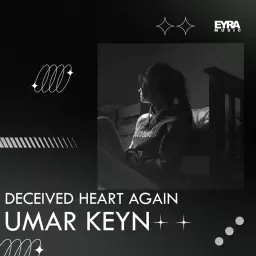 Umar Keyn – Deceived Heart Again