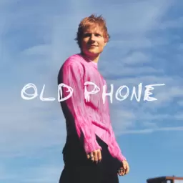 Ed Sheeran – Old Phone