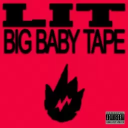 Big Baby Tape – LIT