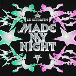 LE SSERAFIM – Made My Night